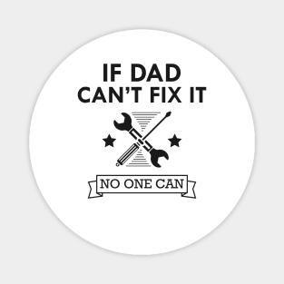 Mechanic - If dad can't fix it no one can Magnet